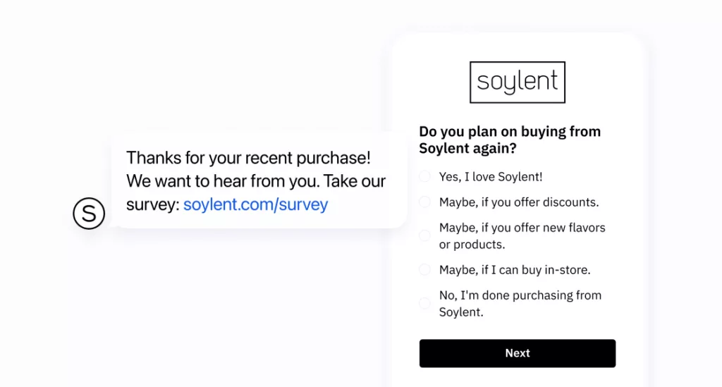 Soylent sends a survey question asking, Do you plan on buying from Soylent again, to a segment of customers 